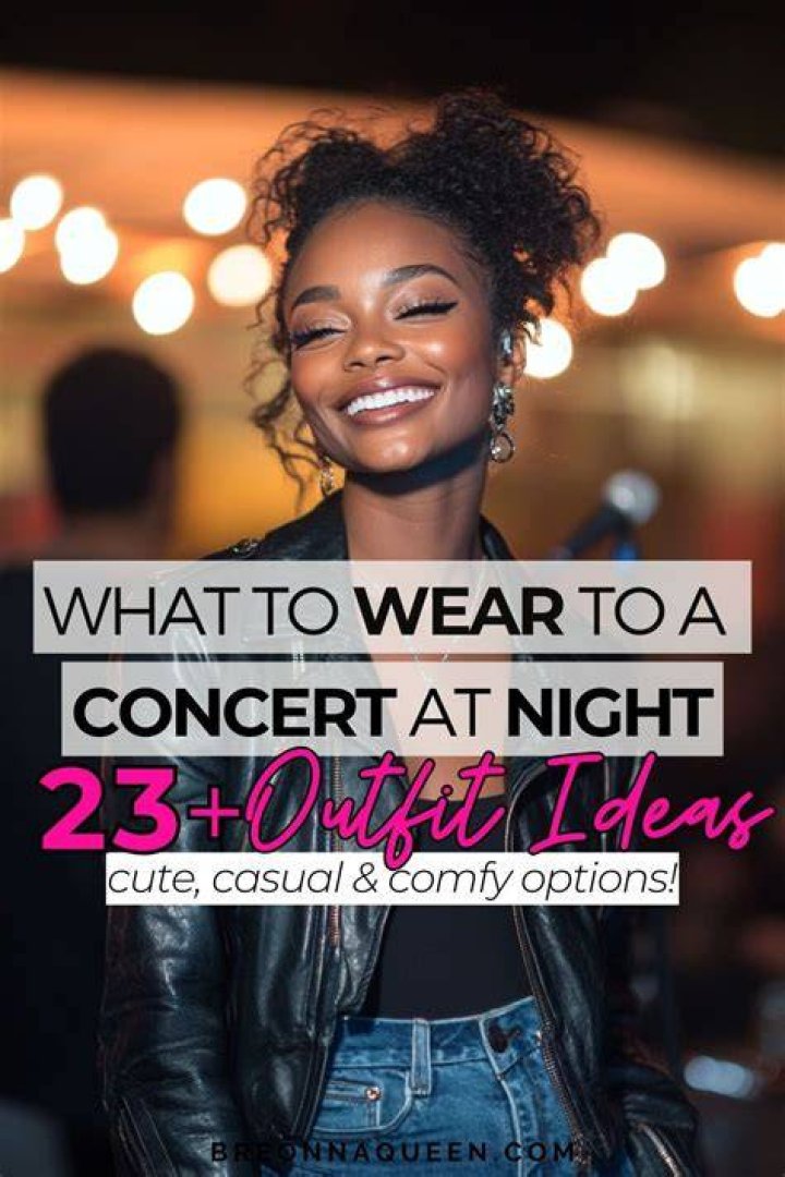 Stylish Choices: What To Wear For A Concert At Night