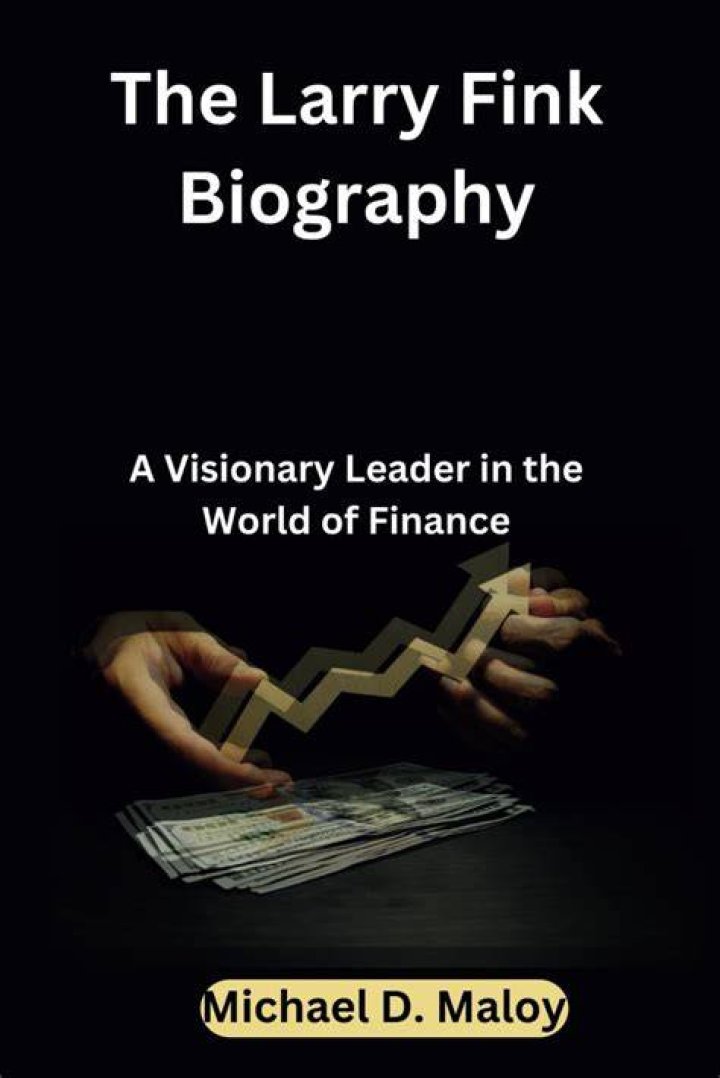 Unveiling The Journey Of Larry Fink: A Visionary In Finance